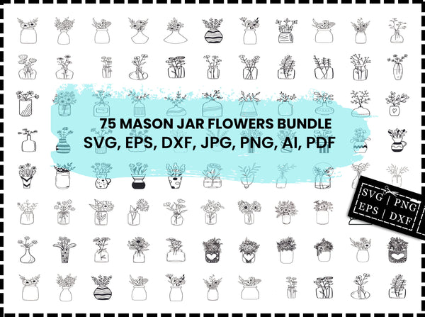 Mason Jar Flowers SVG Bundle | Floral Botanical SVG PNG DXF EPS | Mason Jar Clipart Cut Files for Cricut | Rustic Flower Vector Design